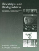 Biocatalysis and Biodegradation: Microbial Transformation of Organic Compounds