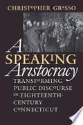 A Speaking Aristocracy: Transforming Public Discourse in Eighteenth-century Connecticut
