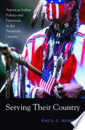Serving Their Country: American Indian Politics and Patriotism in the Twentieth Century