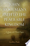 John Woolman's Path to the Peaceable Kingdom: A Quaker in the British Empire