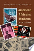 American Africans in Ghana: Black Expatriates and the Civil Rights Era