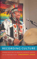 Recording Culture: Powwow Music and the Aboriginal Recording Industry on the Northern Plains