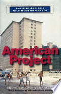 American Project: The Rise and Fall of a Modern Ghetto