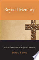 Beyond Memory: Italian Protestants in Italy and America