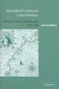 New England's Crises and Cultural Memory: Literature, Politics, History, Religion, 1620-1860