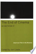 The End of Cinema as We Know it: American Film in the Nineties
