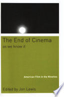 The End of Cinema as We Know it: American Film in the Nineties