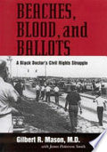Beaches, Blood, and Ballots: A Black Doctor's Civil Rights Struggle