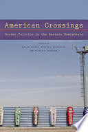 American Crossings: Border Politics in the Western Hemisphere