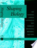 Shaping Biology: The National Science Foundation and American Biological Research, 1945-1975