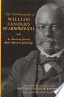 The Autobiography of William Sanders Scarborough: An American Journey from Slavery to Scholarship