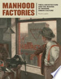 Manhood Factories: YMCA Architecture and the Making of Modern Urban Culture