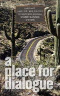 A Place for Dialogue: Language, Land Use, and Politics in Southern Arizona