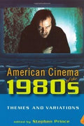 American Cinema of the 1980s: Themes and Variations (Screendecades) (Screen Decades: American Culture/American Cinema)