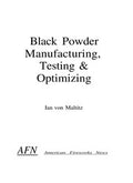 Black powder manufacturing, testing & optimizing