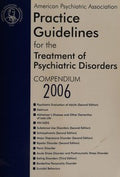 American Psychiatric Association practice guidelines for the treatment of psychiatric disorders.