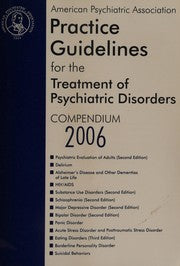 American Psychiatric Association practice guidelines for the treatment of psychiatric disorders.