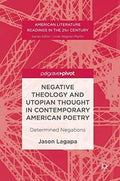 Negative Theology and Utopian Thought in Contemporary American Poetry
