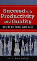 Succeed with productivity and quality