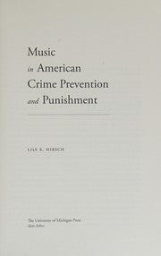 Music in American crime prevention and punishment