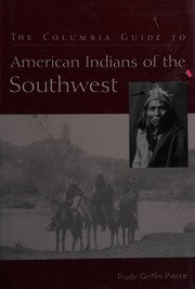 The Columbia Guide to American Indians of the Southwest (The Columbia Guides to American Indian History and Culture)