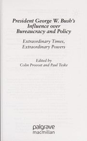 President George W. Bush's influence over bureaucracy and policy