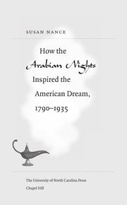 How the Arabian nights inspired the American dream, 1790-1935