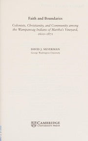 FAITH AND BOUNDARIES: COLONISTS, CHRISTIANITY, AND COMMUNITY AMONG THE WAMPANOAG INDIANS OF MARTHA'S...