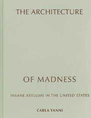 The architecture of madness