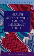 Health and behavior among immigrant youth