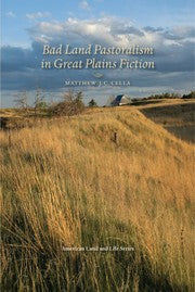 Bad Land pastoralism in Great Plains fiction
