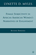 Female subjectivity in African American women's narratives of enslavement