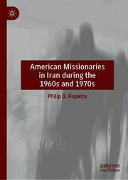 American Missionaries in Iran during the 1960s and 1970s