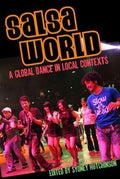 Salsa world: a global dance in local contexts