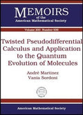 Twisted pseudodifferential calculus and application to the quantum evolution of molecules