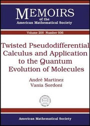 Twisted pseudodifferential calculus and application to the quantum evolution of molecules