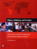 Citizens, politicians, and providers : the Latin American experience with service delivery reform