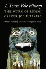 A Totem Pole History The Work Of Lummi Carver Joe Hillaire