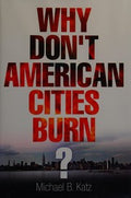 Why don't American cities burn?