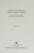 Shaping and reshaping Chinese American identity