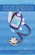 Lean Six Sigma for the healthcare practice