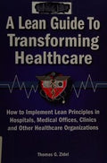 A Lean Guide to Transforming Healthcare