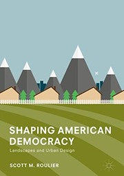 Shaping American Democracy
