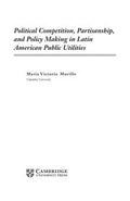 Political competition, partisanship, and policymaking in Latin America market reforms in public utilities
