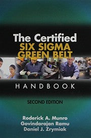 The Certified Six Sigma Green Belt Handbook, Second Edition