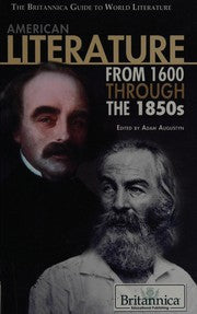 American literature from 1600 through the 1850s / edited by Adam Augustyn.