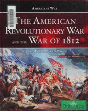 The American Revolutionary War and the War of 1812