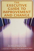 The Executive Guide to Improvement and Change