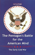 The Pentagon's Battle for the American Mind: The Early Cold War