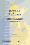Beyond Reforms: Structural Dynamics and Macroeconomic Vulnerability (Latin American Development Forum)